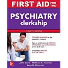 First Aid for the Psychiatry Clerkship Fourth Edition by Latha Ganti